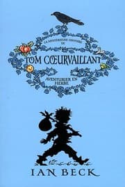 Tapa de Tom Coeurvaillant, Tome 1 : La mystérieuse histoire de Tom Coeurvaillant, aventurier en herbe