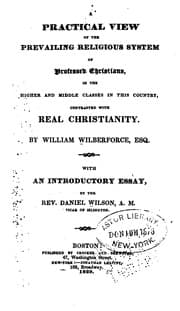 Tapa de A Practical View of the Prevailing Religious System of Professed Christians: In the Higher and ...