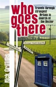 Tapa de Who Goes There: Travels Through Strangest Britain in Search of the Doctor