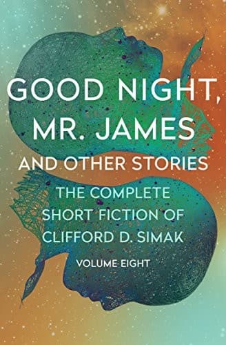 Tapa de Good Night, Mr. James: And Other Stories (The Complete Short Fiction of Clifford D. Simak Book 8)