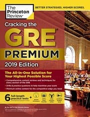 Tapa de Cracking the GRE Premium Edition with 6 Practice Tests, 2019: The All-in-One Solution for Your Highest Possible Score (Graduate School Test Preparation)