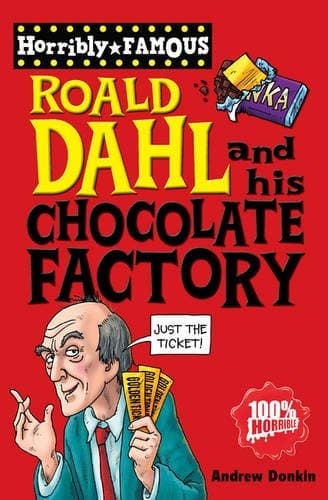 Tapa de Roald Dahl and His Chocolate Factory (Horribly Famous)