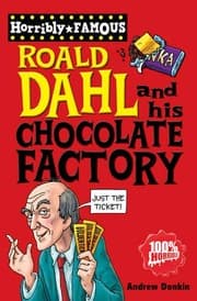 Tapa de Roald Dahl and His Chocolate Factory (Horribly Famous)