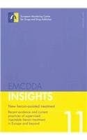 Tapa de New heroin-assisted treatment: Recent evidence and current practices of supervised injectable heroin treatment in Europe and beyond (Emcdda Insights)