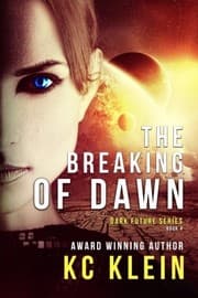 Tapa de The Breaking of Dawn: A Dystopian Sci-Fi Novel (The Dark Future Series) (Volume 4)