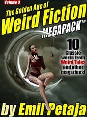 Tapa de The Golden Age of Weird Fiction MEGAPACK ™, Vol. 3: Emil Petaja