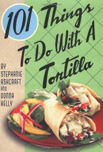 Tapa de 101 Things to Do with a Tortilla
