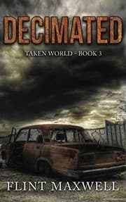 Tapa de Decimated: A Post-Apocalyptic Thriller (Taken World)