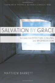 Tapa de Salvation by Grace: The Case for Effectual Calling and Regeneration