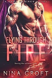 Tapa de Flying Through Fire (Dark Desires Book 6)