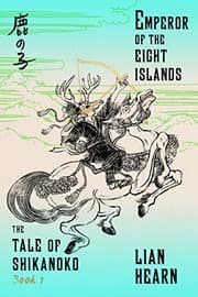 Tapa de Emperor of the Eight Islands: Book 1 in the Tale of Shikanoko (The Tale of Shikanoko series)