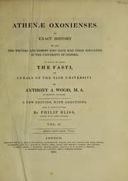 Tapa de Athenae Oxonienses. An exact history of all the writers and bishops who have had their education in the University of Oxford. To which are added the Fasti, or annals of the said university