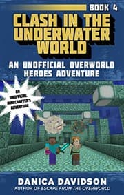 Tapa de Clash in the Underwater World: An Unofficial Overworld Heroes Adventure, Book Four