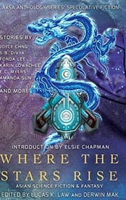 Tapa de Where the Stars Rise: Asian Science Fiction and Fantasy (Laksa Anthology Series: Speculative Fiction)