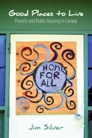 Tapa de Good Places to Live: Poverty and Public Housing in Canada
