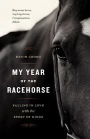 Tapa de My Year of the Racehorse: Falling in Love with the Sport of Kings