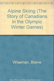 Tapa de Alpine Skiing (The Story of Canadians in the Olympic Winter Games)