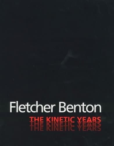 Tapa de Fletcher Benton: The Kinetic Years