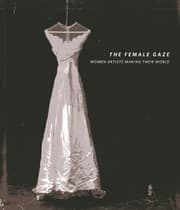 Tapa de The Female Gaze: Women Artists Making Their World