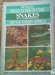 Tapa de Bill Branch's Field Guide to the Snakes and Other Reptiles of Southern Africa (More than 500 Photographs for Easy Identification)