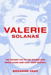 Tapa de Valerie Solanas: The Defiant Life of the Woman Who Wrote SCUM (and Shot Andy Warhol)