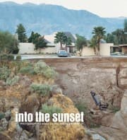 Tapa de Into the Sunset: Photography's Image of the American West (Museum of Modern Art, New York: Exhibition Catalogues)