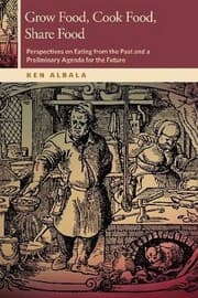Tapa de Grow Food, Cook Food, Share Food: Perspectives on Eating from the Past and a Preliminary Agenda for the Future (OSU Press Horning Visiting Scholars Publication)
