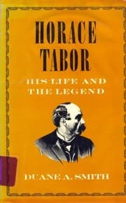 Tapa de Horace Tabor: his life and the legend