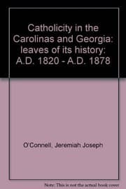 Tapa de Catholicity in the Carolinas and Georgia: leaves of its history ...