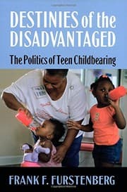 Tapa de Destinies of the Disadvantaged: The Politics of Teen Childbearing
