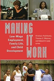 Tapa de Making It Work: Low-Wage Employment, Family Life, and Child Development