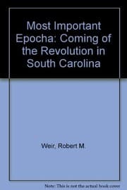 Tapa de "A most important epocha"; the coming of the Revolution in South Carolina