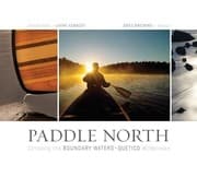Tapa de Paddle North: Canoeing the Boundary Waters-Quetico Wilderness