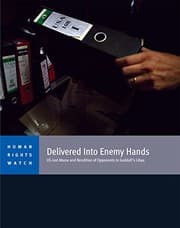 Tapa de Delivered Into Enemy Hands: US-Led Abuse and Rendition of Opponents to Gaddafi’s Libya