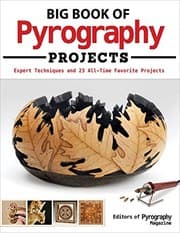Tapa de Big Book of Pyrography Projects: Expert Techniques and 23 All-Time Favorite Projects (Fox Chapel Publishing) Includes Beginner-Friendly Tips, Tricks, and Inspiration from Leading Woodburning Artists