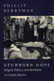 Tapa de Stubborn Hope: Religion, Politics, and Revolution in Central America