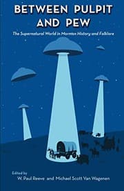 Tapa de Between Pulpit and Pew: The Supernatural World in Mormon History and Folklore
