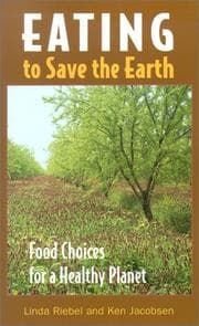 Tapa de Eating to save the earth : food choices for a healthy planet