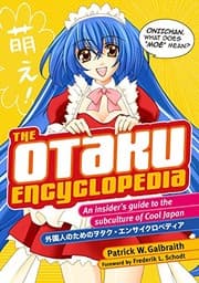 Tapa de The Otaku Encyclopedia: An Insider's Guide to the Subculture of Cool Japan