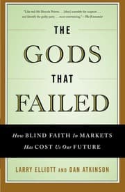 Tapa de The Gods that Failed: How Blind Faith in Markets Has Cost Us Our Future