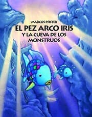 Tapa de El Pez Arco Iris y la Cueva de los Monstruos (Spanish Edition)