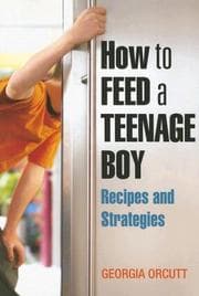 Tapa de How to Feed a Teenage Boy