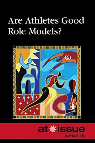Tapa de Are Athletes Good Role Models? (At Issue)