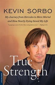 Tapa de True Strength: My Journey from Hercules to Mere Mortal--and How Nearly Dying Saved My Life