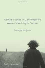 Tapa de Nomadic Ethics in Contemporary Women's Writing in German: Strange Subjects (Studies in German Literature Linguistics and Culture)
