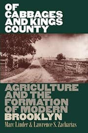 Tapa de Of Cabbages and Kings County: Agriculture and the Formation of Modern Brooklyn