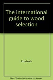 Tapa de The international guide to wood selection