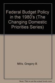 Tapa de Federal Budget Policy in the 1980s (The Changing Domestic Priorities Series)