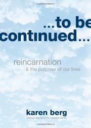 Tapa de To Be Continued: Reincarnation and the Purpose of Our Lives
