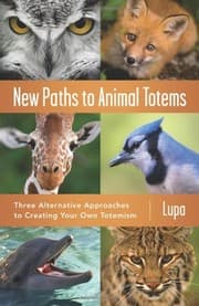 Tapa de New Paths to Animal Totems: Three Alternative Approaches to Creating Your Own Totemism